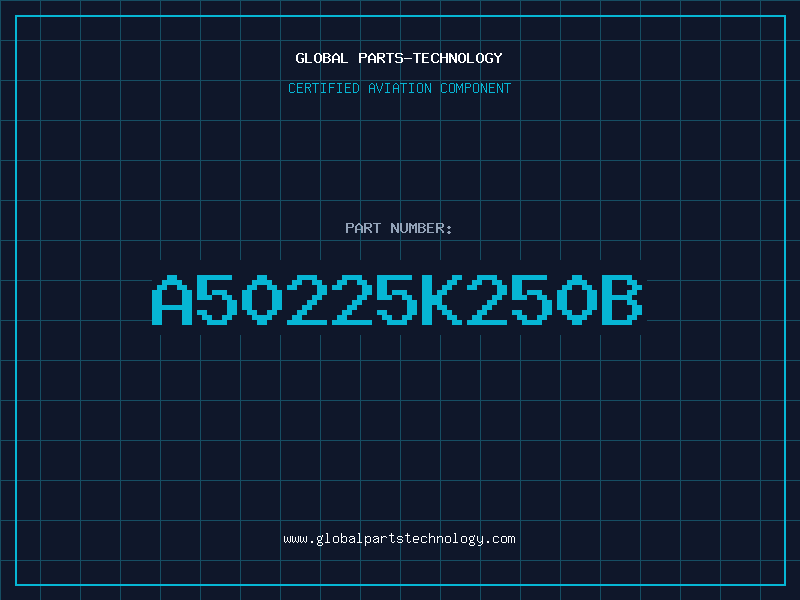 Aviation Part A50225K250B