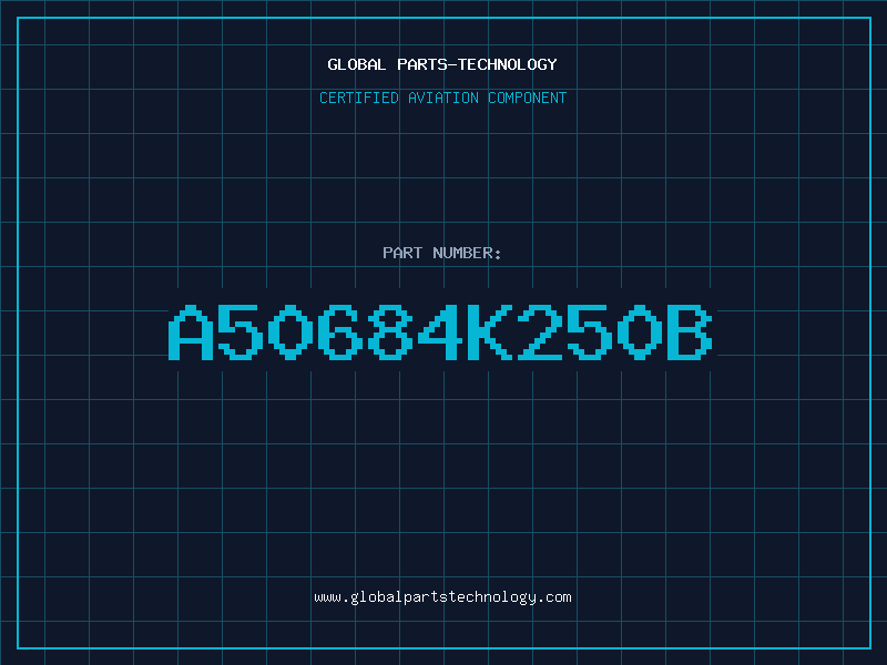 Aviation Part A50684K250B