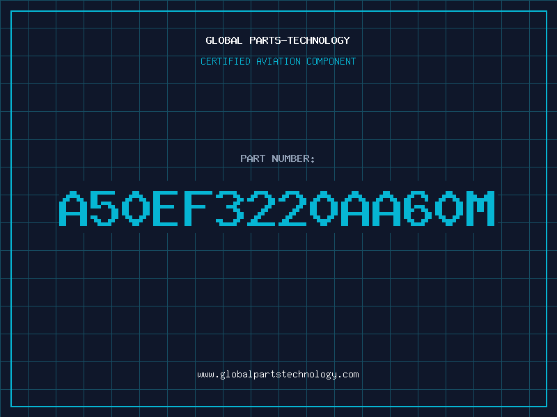 Aviation Part A50EF3220AA60M