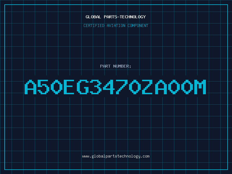 Aviation Part A50EG3470ZA00M