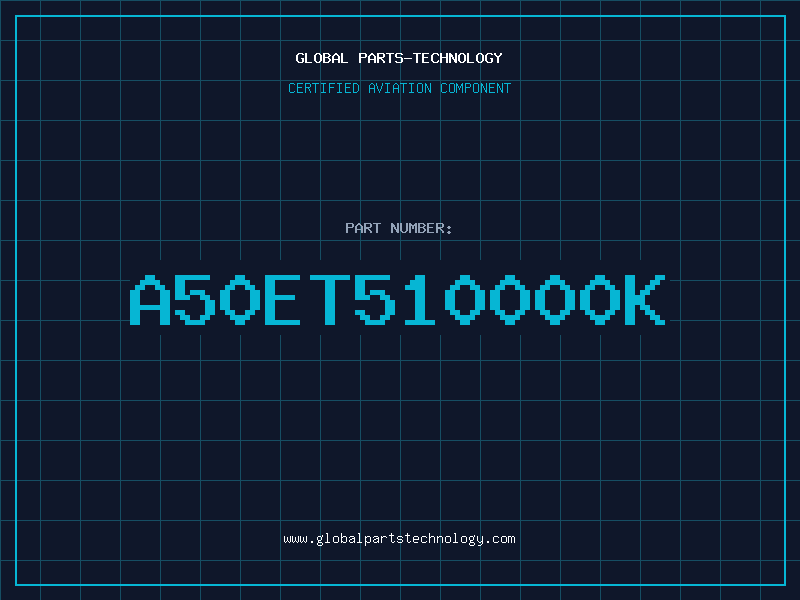 Aviation Part A50ET510000K