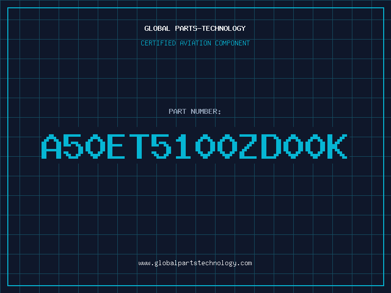 Aviation Part A50ET5100ZD00K