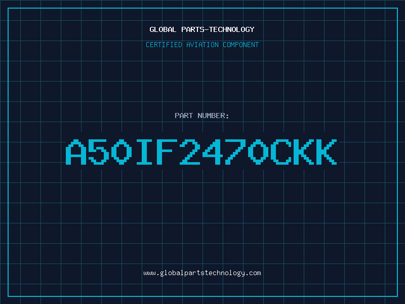 Aviation Part A50IF2470CKK