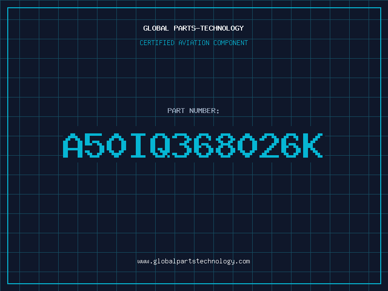 Aviation Part A50IQ368026K