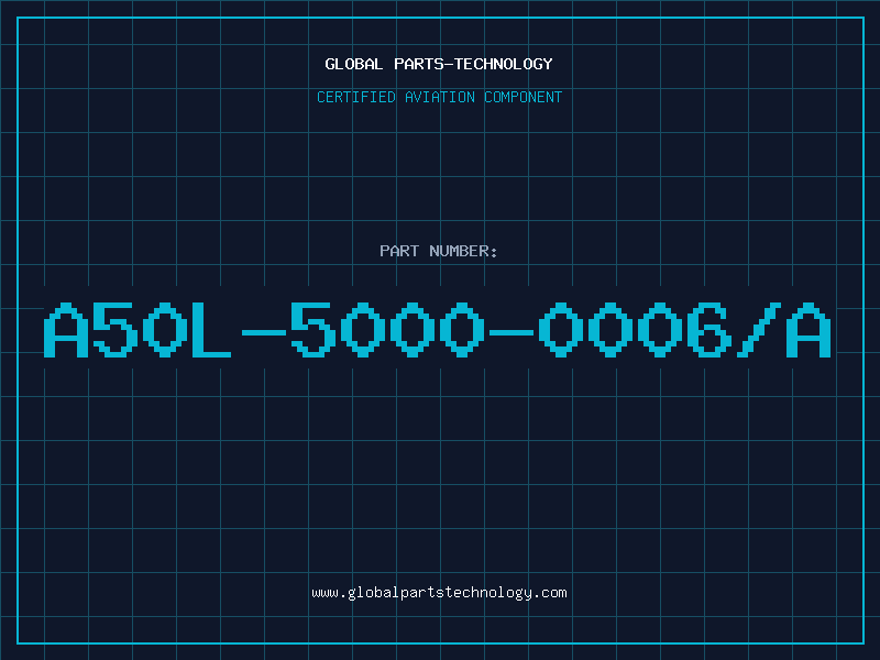 Aviation Part A50L-5000-0006/A