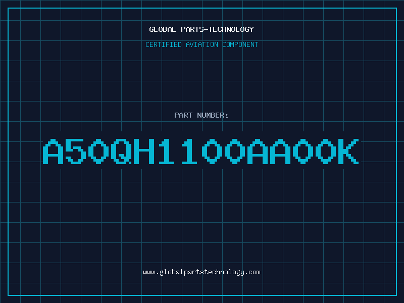 Aviation Part A50QH1100AA00K