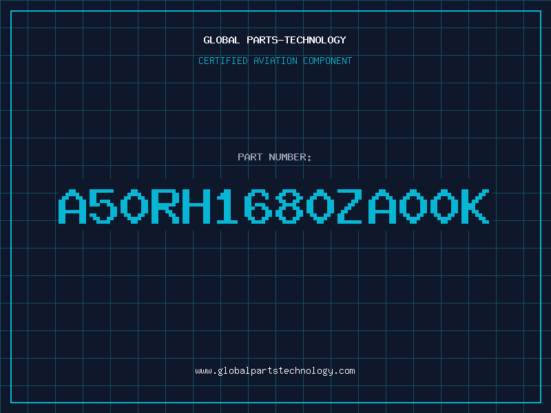 Aviation Part A50RH1680ZA00K