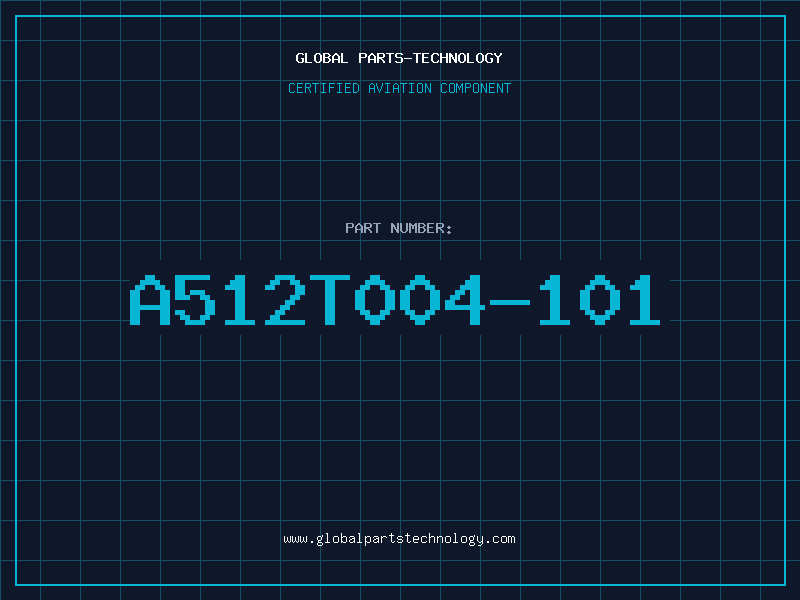 Aviation Part A512T004-101