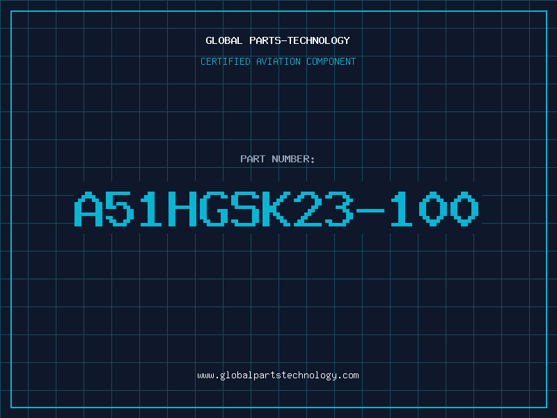Aviation Part A51HGSK23-100
