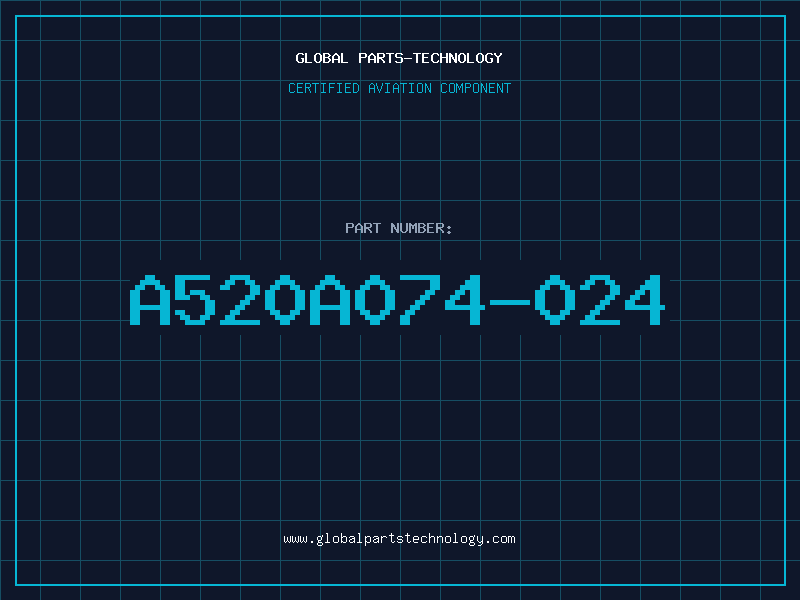 Aviation Part A520A074-024
