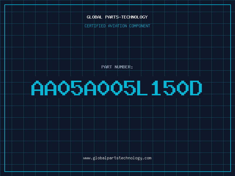 Aviation Part AA05A005L150D