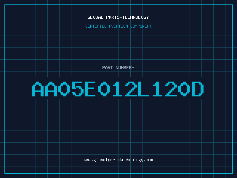 Aviation Part AA05E012L120D
