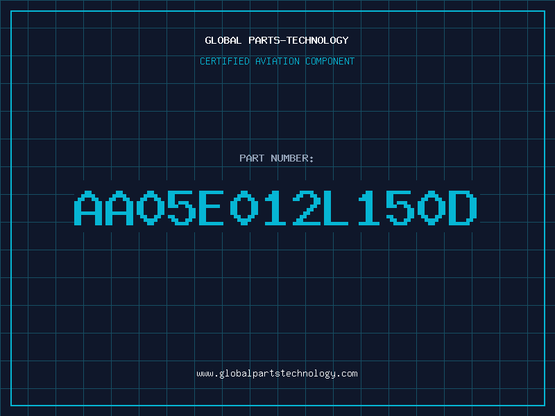 Aviation Part AA05E012L150D
