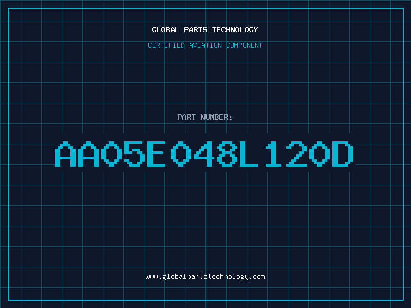 Aviation Part AA05E048L120D