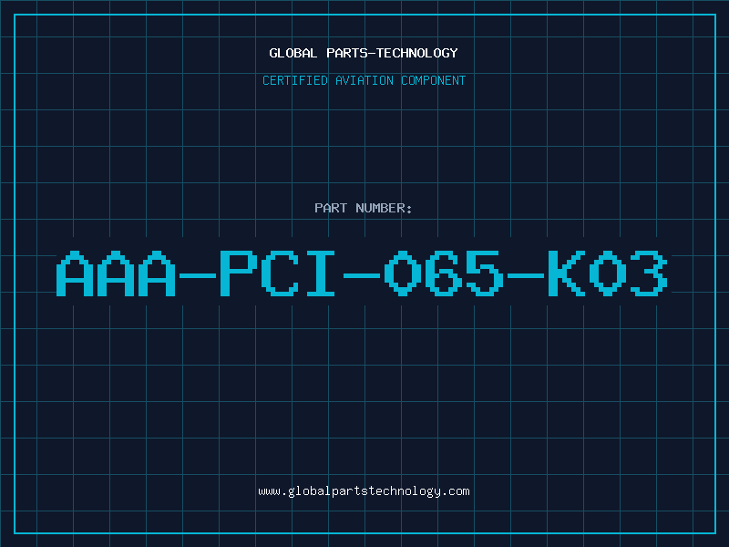 Aviation Part AAA-PCI-065-K03