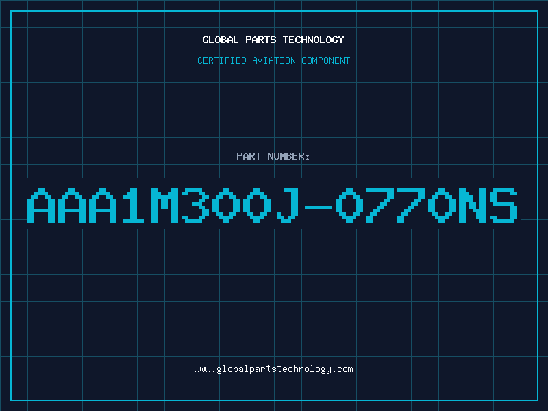 Aviation Part AAA1M300J-0770NS