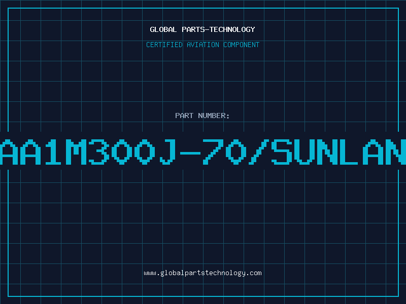 Aviation Part AAA1M300J-70/SUNLAND