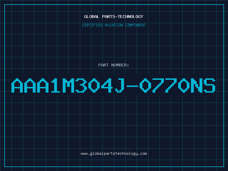 Aviation Part AAA1M304J-0770NS
