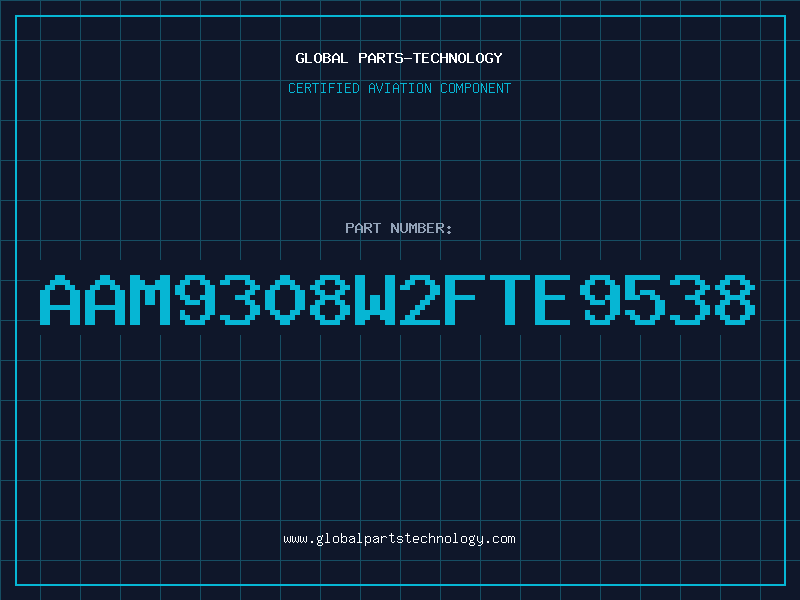 Aviation Part AAM9308W2FTE9538