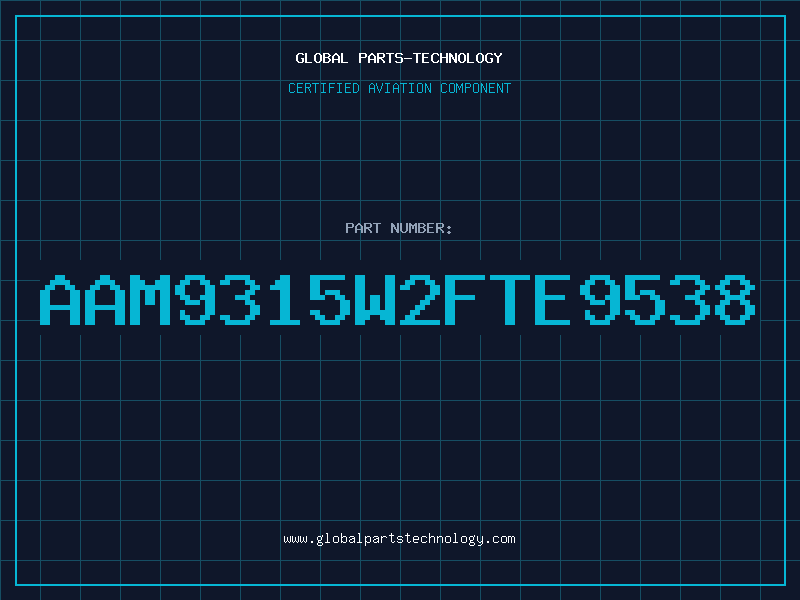 Aviation Part AAM9315W2FTE9538