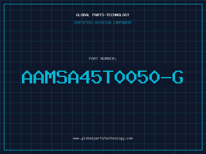 Aviation Part AAMSA45T0050-G