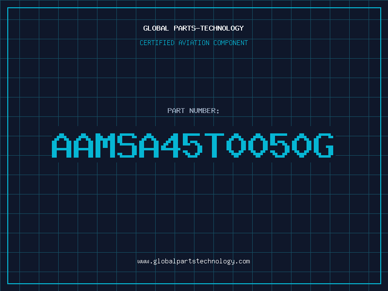 Aviation Part AAMSA45T0050G