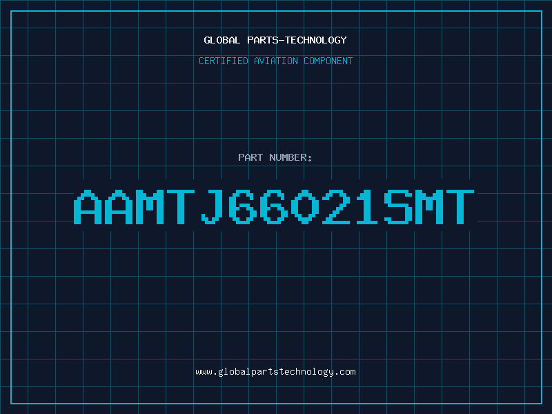 Aviation Part AAMTJ66021SMT