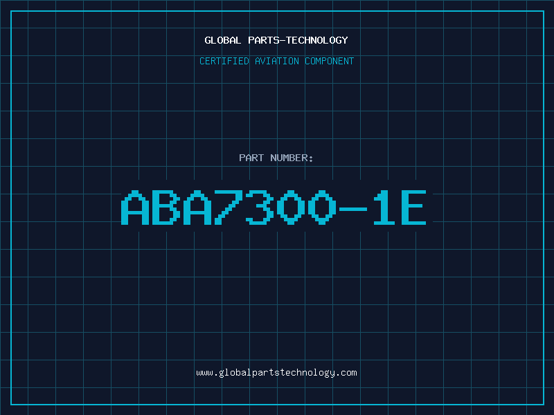Aviation Part ABA7300-1E