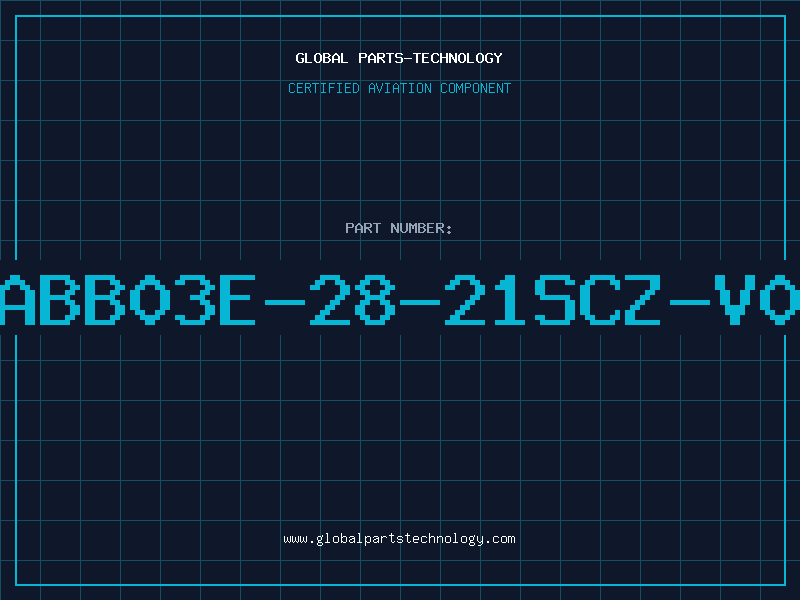 Aviation Part ABB03E-28-21SCZ-V0