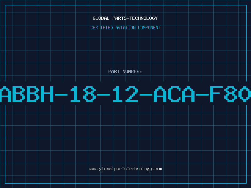 Aviation Part ABBH-18-12-ACA-F80