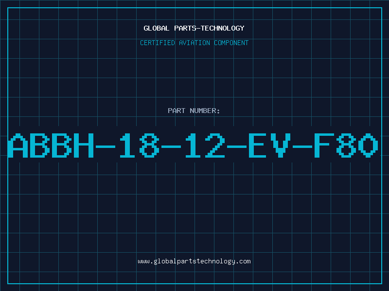 Aviation Part ABBH-18-12-EV-F80