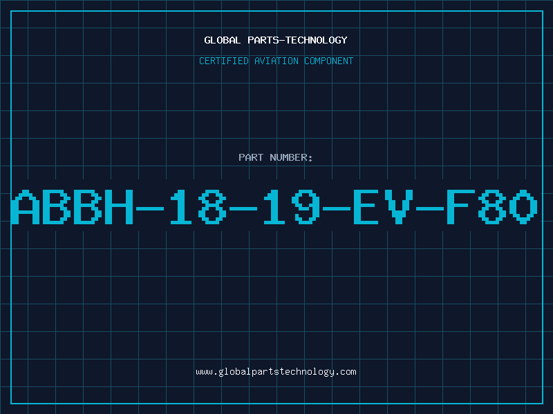Aviation Part ABBH-18-19-EV-F80