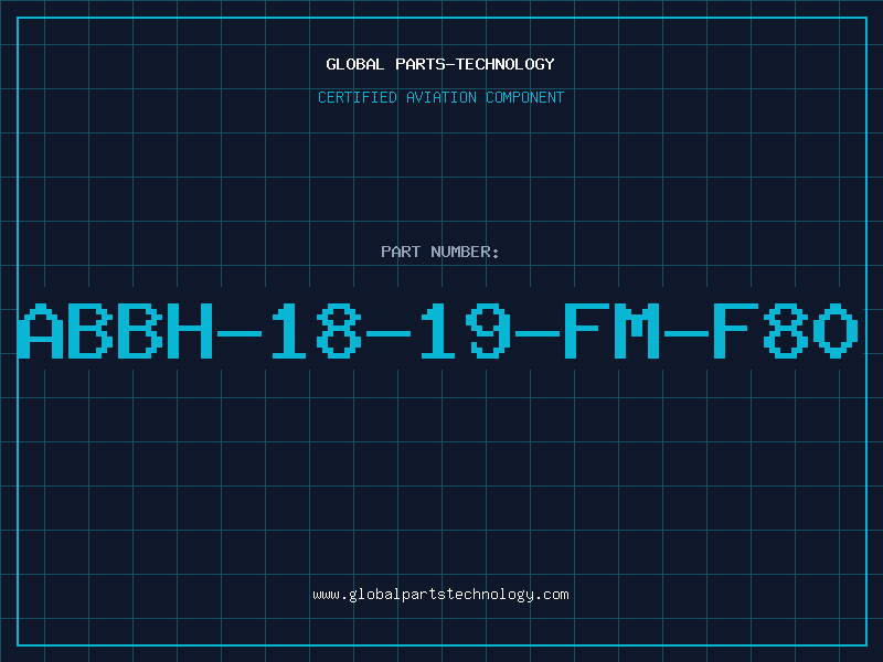 Aviation Part ABBH-18-19-FM-F80