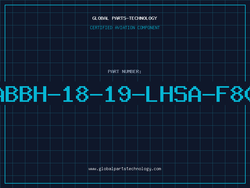 Aviation Part ABBH-18-19-LHSA-F80