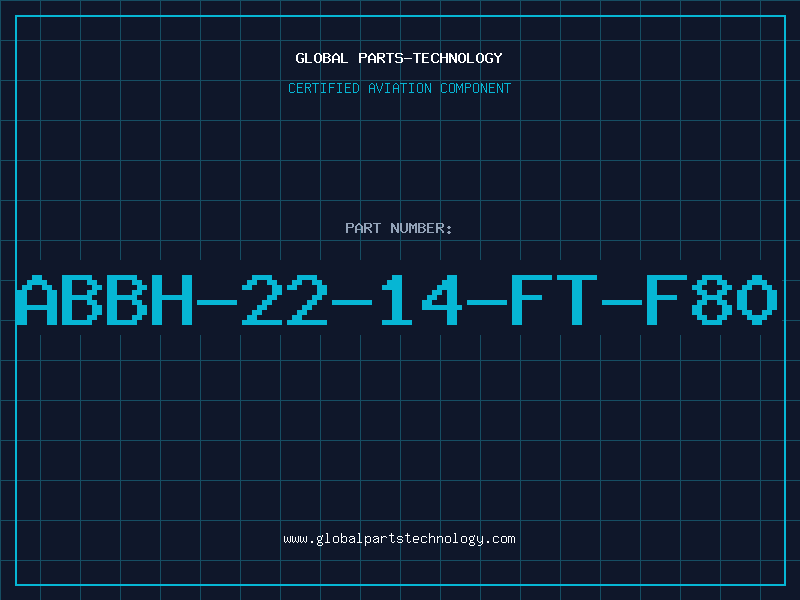 Aviation Part ABBH-22-14-FT-F80