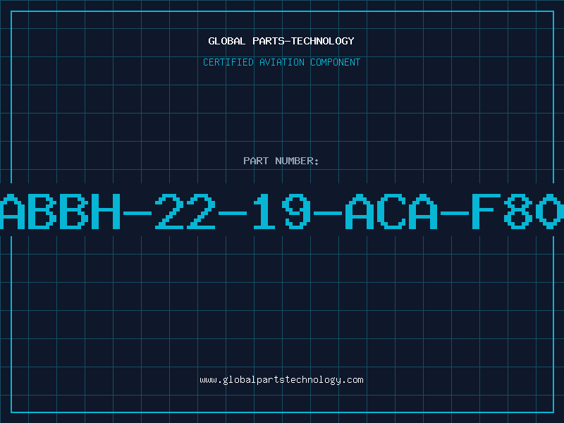 Aviation Part ABBH-22-19-ACA-F80