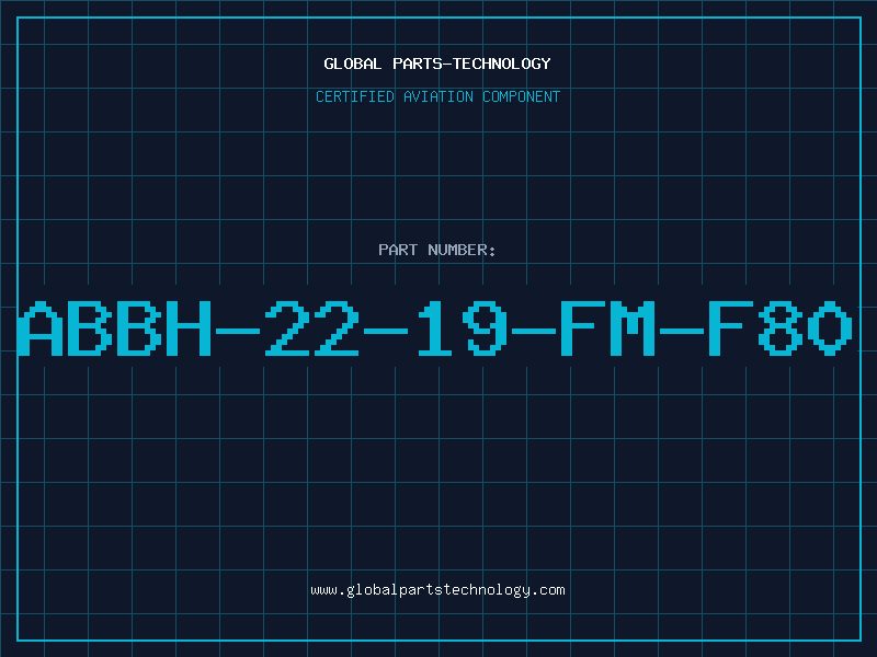 Aviation Part ABBH-22-19-FM-F80