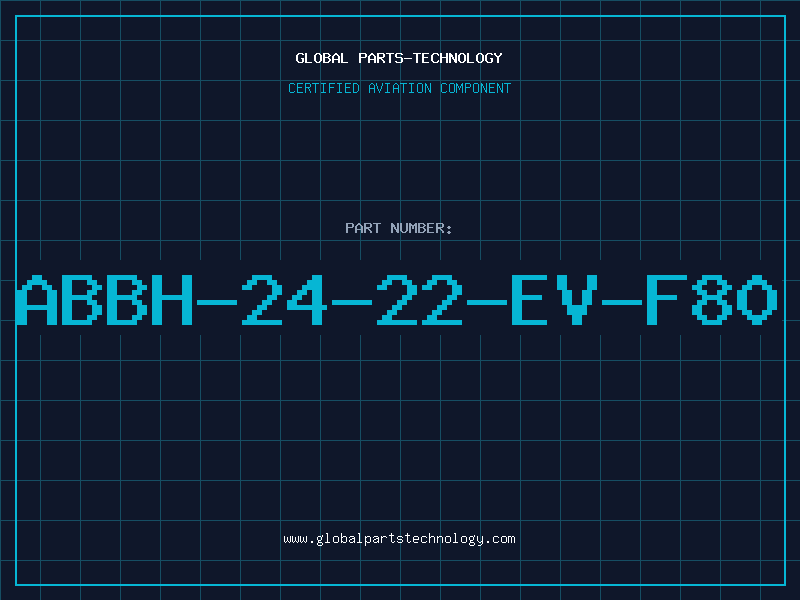 Aviation Part ABBH-24-22-EV-F80