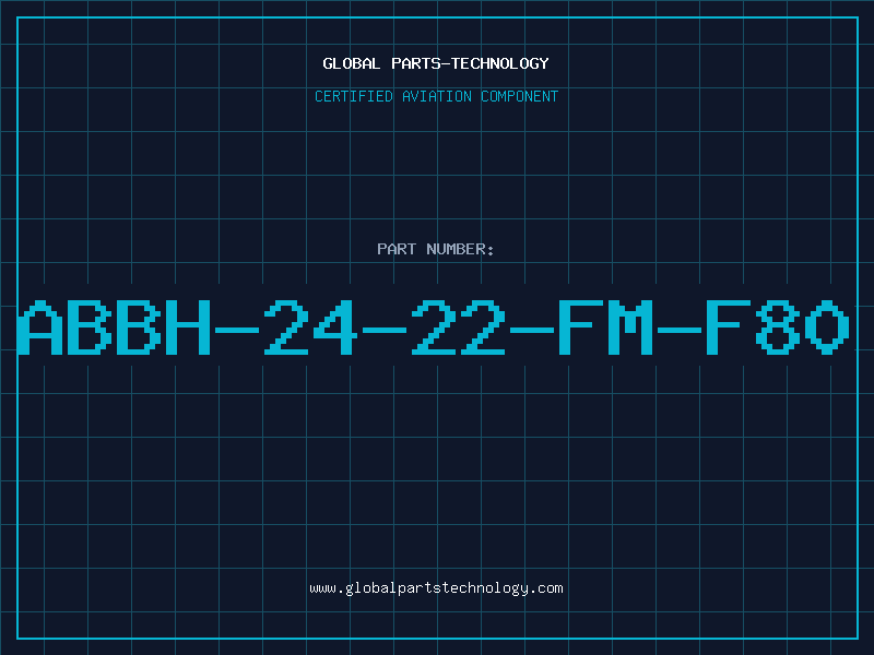 Aviation Part ABBH-24-22-FM-F80