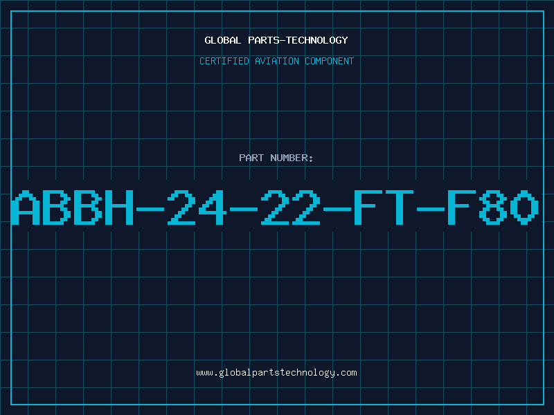 Aviation Part ABBH-24-22-FT-F80