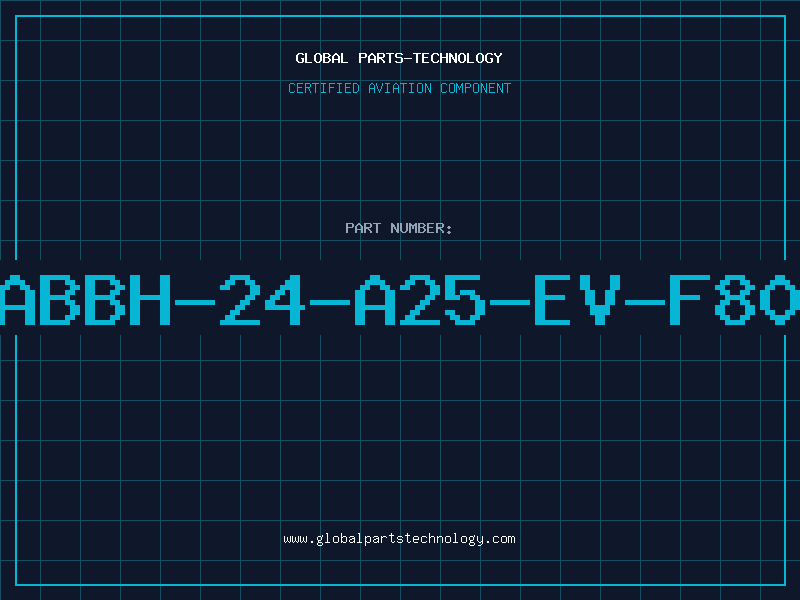 Aviation Part ABBH-24-A25-EV-F80