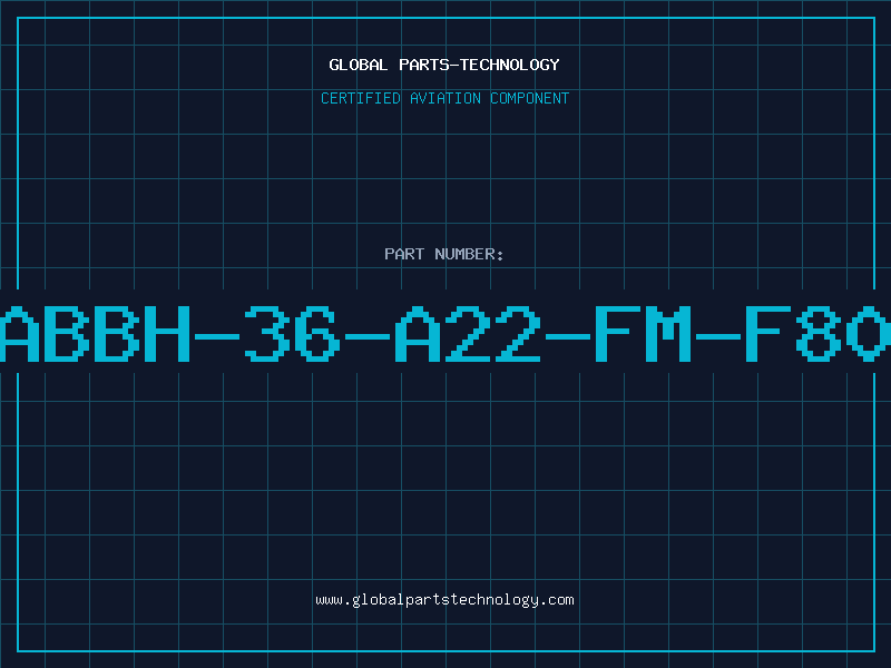 Aviation Part ABBH-36-A22-FM-F80