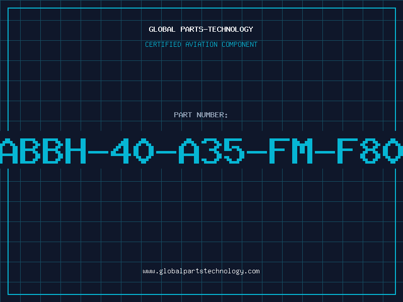 Aviation Part ABBH-40-A35-FM-F80