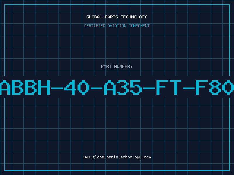 Aviation Part ABBH-40-A35-FT-F80