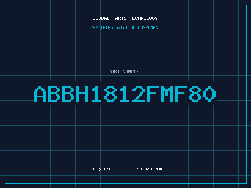 Aviation Part ABBH1812FMF80