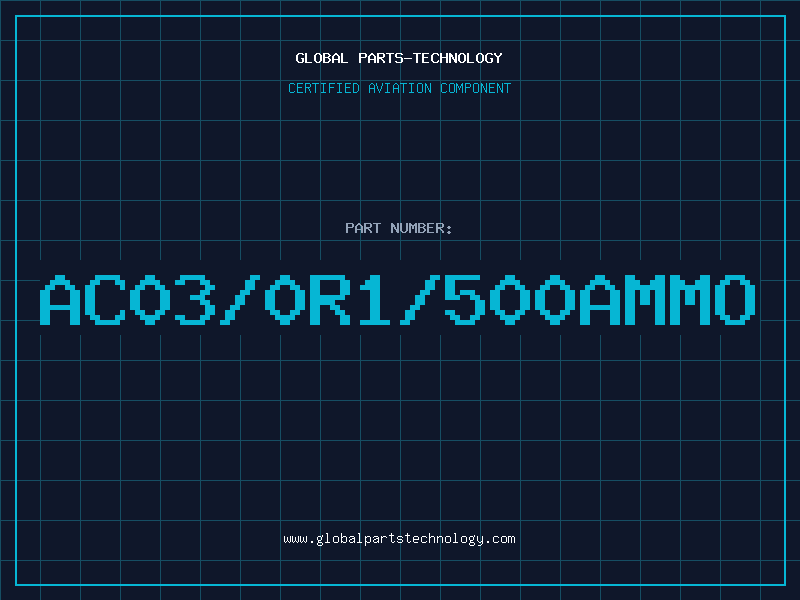 Aviation Part AC03/0R1/500AMMO