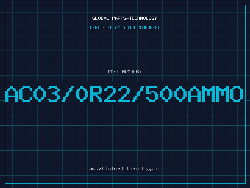 Aviation Part AC03/0R22/500AMMO