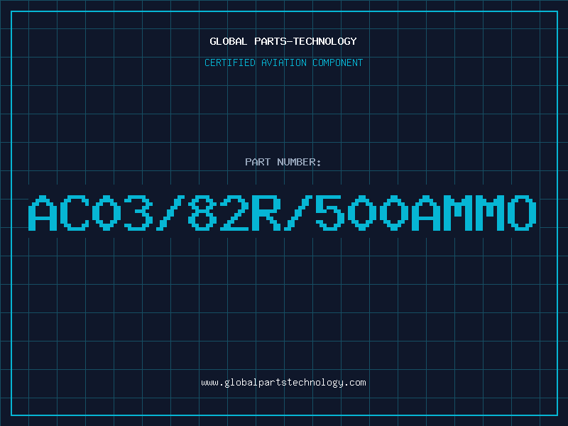 Aviation Part AC03/82R/500AMMO