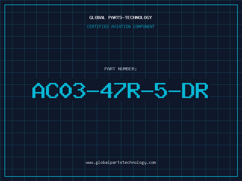 Aviation Part AC03-47R-5-DR