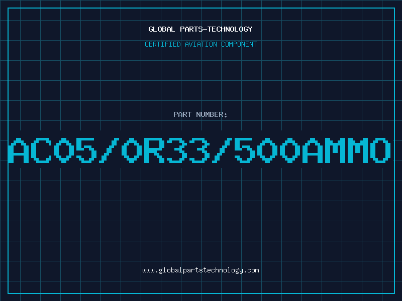 Aviation Part AC05/0R33/500AMMO